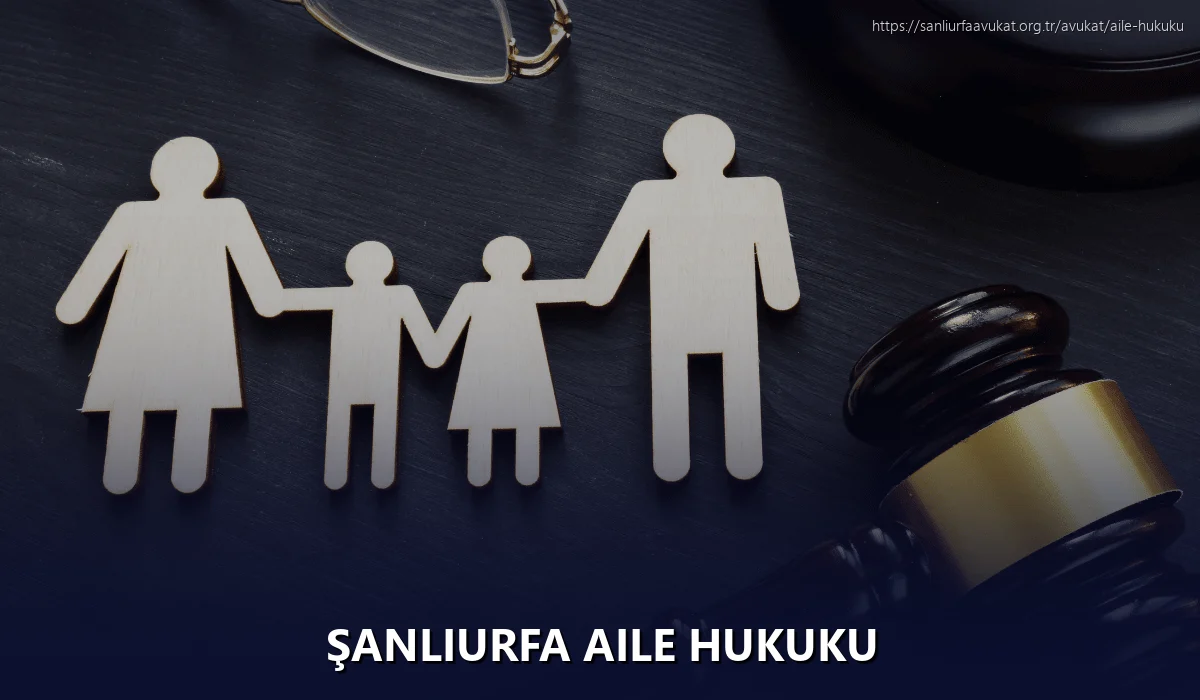 Şanlıurfa Aile Hukuku