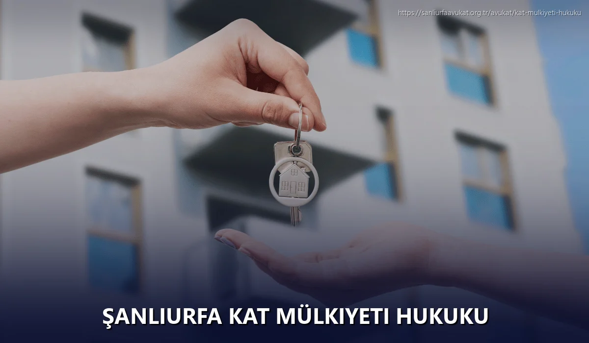 Şanlıurfa Kat Mülkiyeti Hukuku