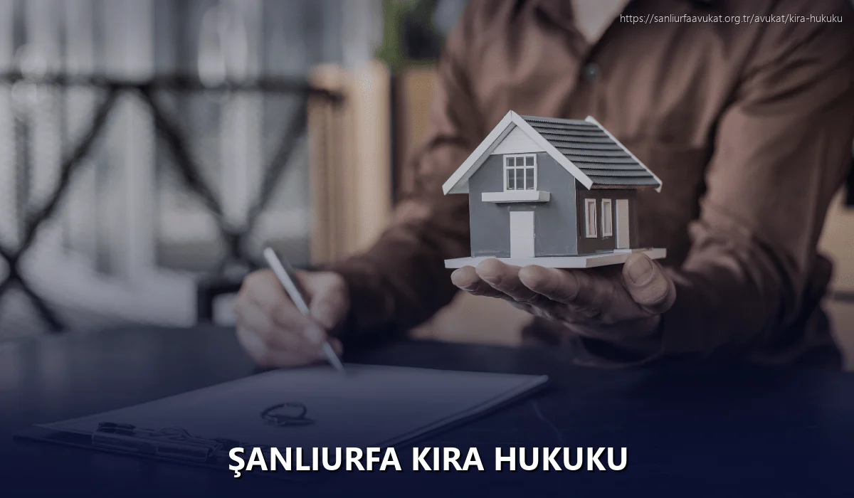 Şanlıurfa Kira Hukuku
