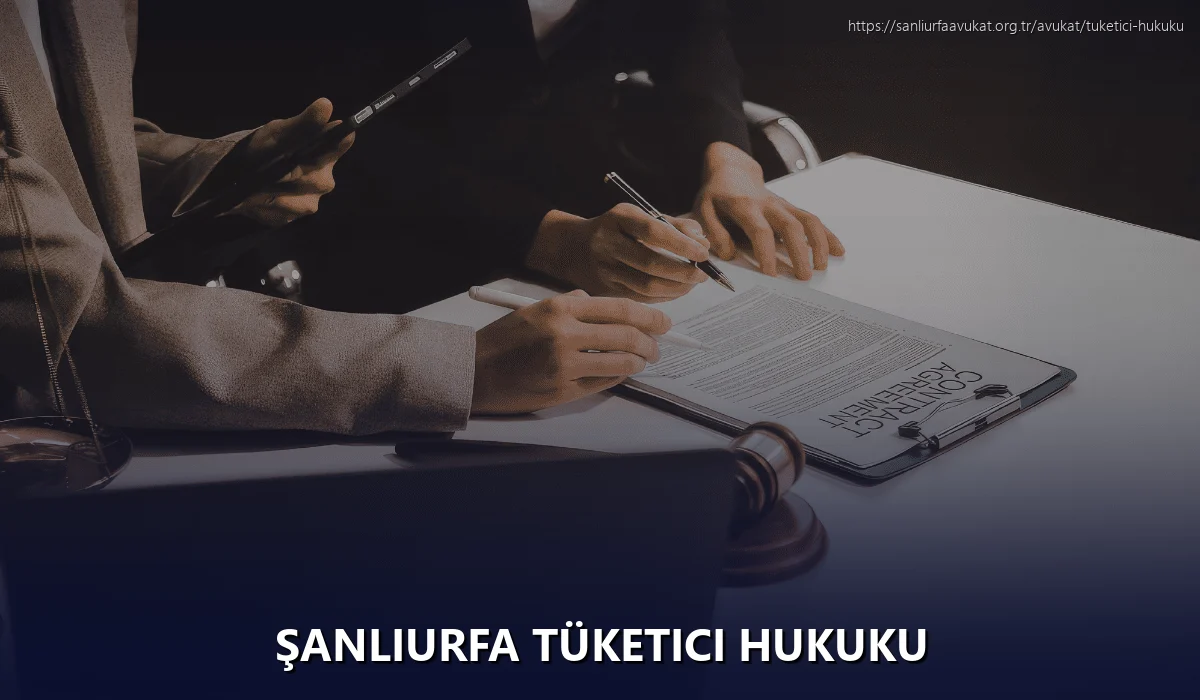Şanlıurfa Tüketici Hukuku